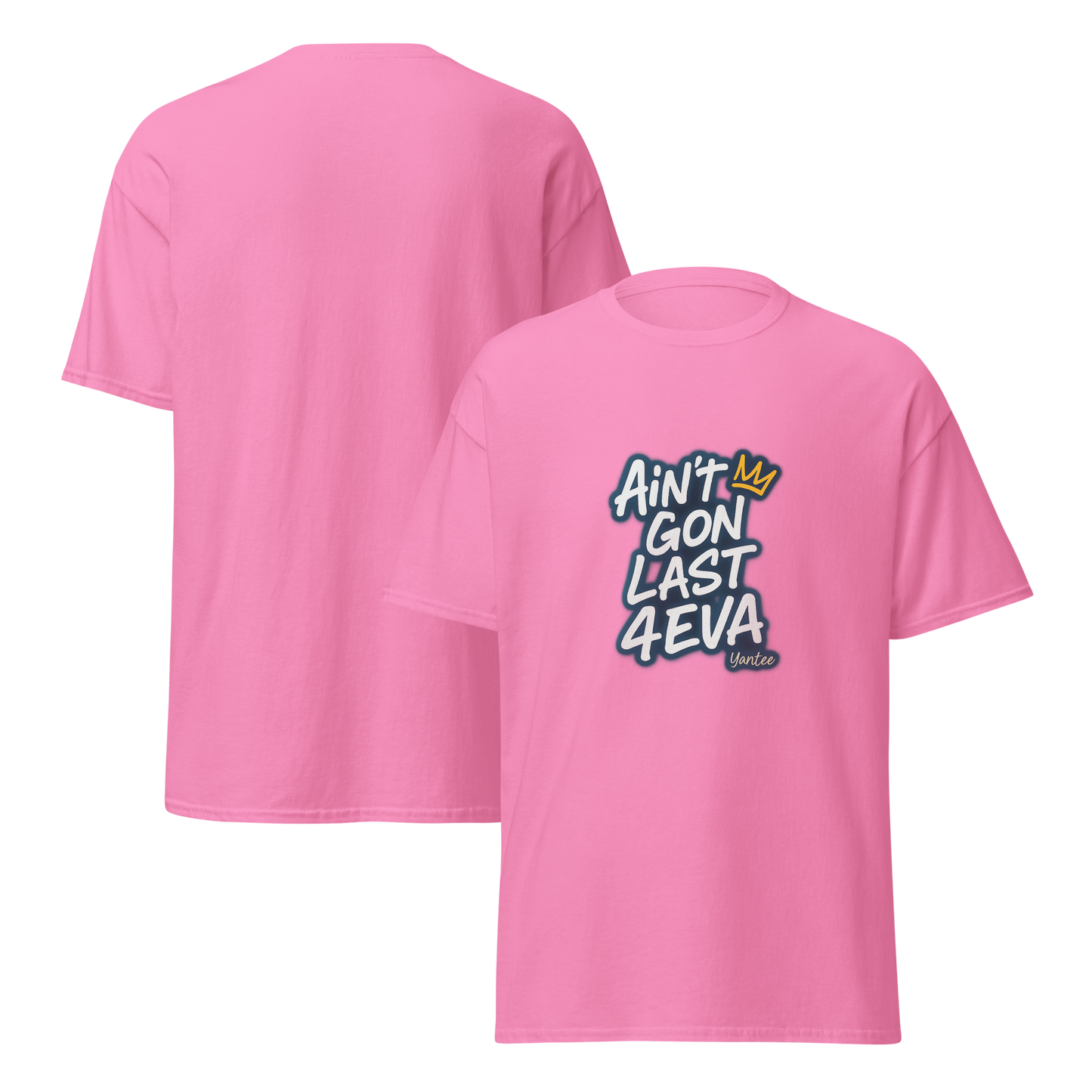 Ain’t Gon Last 4EVA – Yantee Lyric Tee by CutWGold