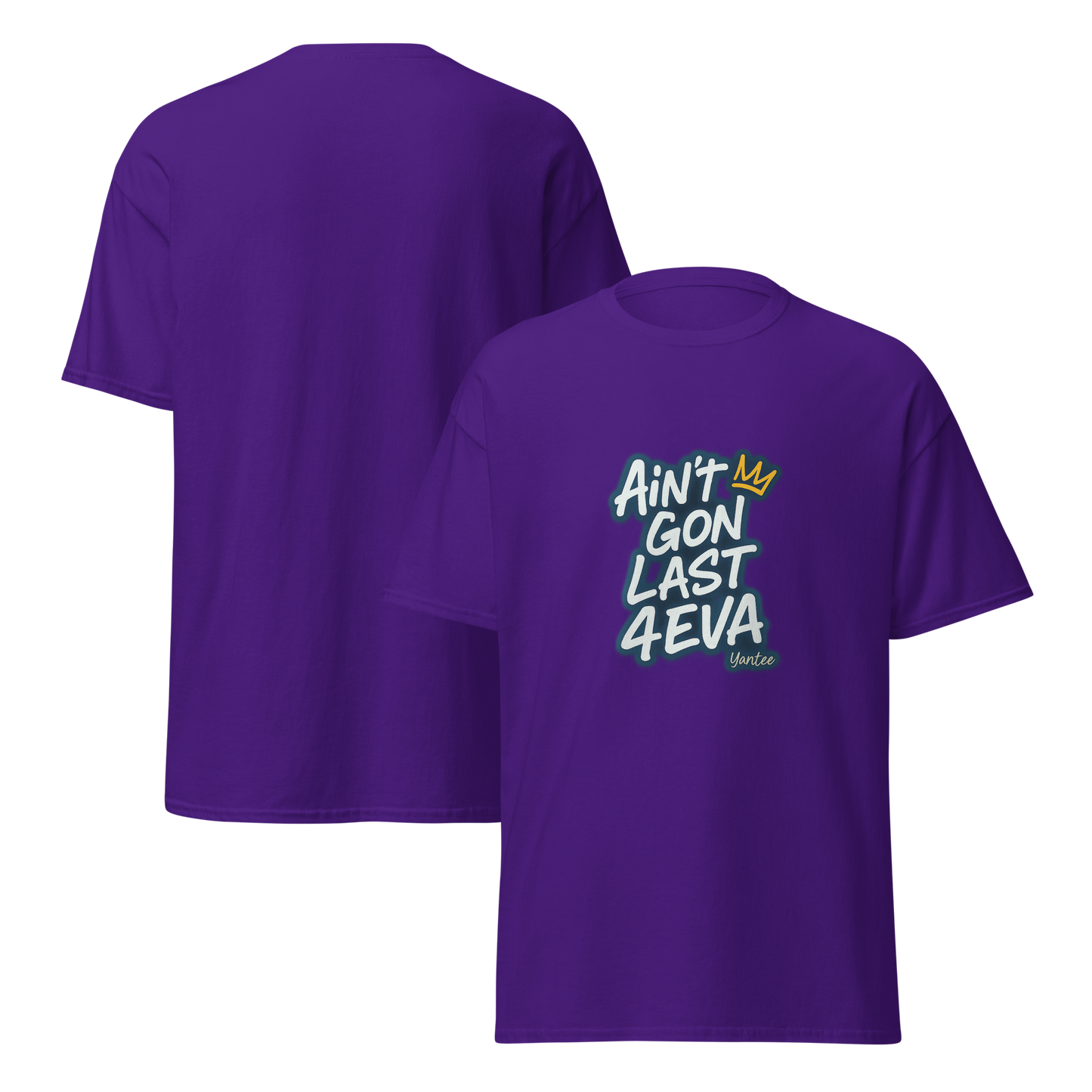 Ain’t Gon Last 4EVA – Yantee Lyric Tee by CutWGold