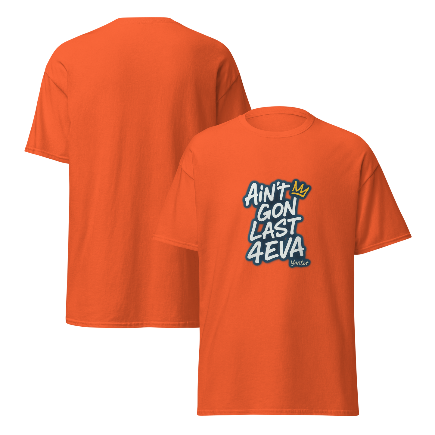 Ain’t Gon Last 4EVA – Yantee Lyric Tee by CutWGold