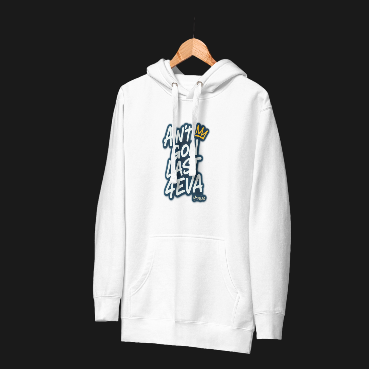 CutWGold “Ain’t Gon Last 4EVA” Unisex Hoodie