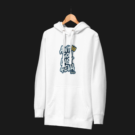 CutWGold “Ain’t Gon Last 4EVA” Unisex Hoodie