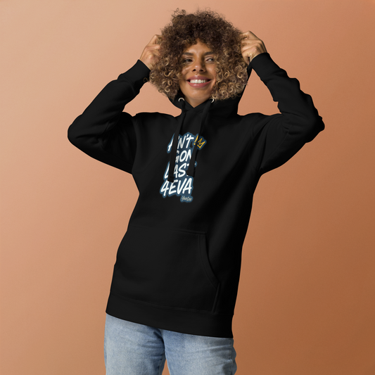 CutWGold “Ain’t Gon Last 4EVA” Unisex Hoodie